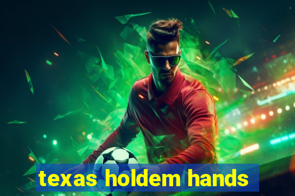 texas holdem hands